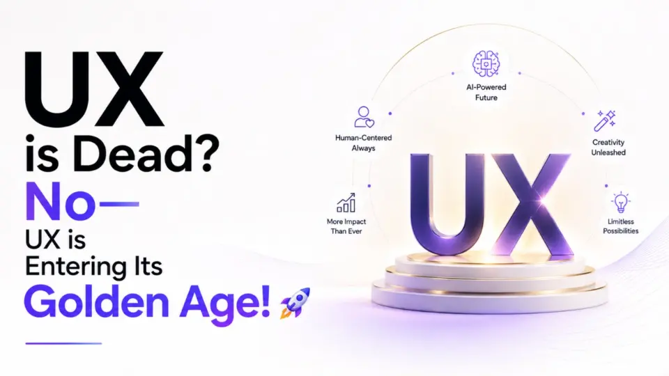 Cover: UX is dead? No, UX is entering its golden age